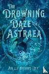 Root, Ashley Mathias - The Drowning Daze of Astraea