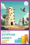 Al-Masri, Ahmad, Aldrich, Matthew - Level Up! Egyptian Arabic Stories (Book 1)