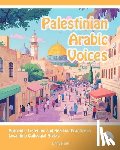 Aldrich, Matthew - Palestinian Arabic Voices: Authentic Listening and Reading Practice in Levantine Colloquial Arabic