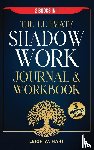 Hart, Leigh W. - The Ultimate Shadow Work Journal & Workbook - 2 Books in 1
