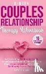 Blake, Taylor - 8-Week Couples Relationship Therapy Workbook