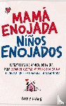 Khang, Carrie - Mamá Enojada Niños Enojados