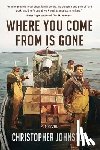 Johnston, Christopher - Where You Come From is Gone