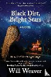 Weaver, Will - Black Dirt, Bright Stars