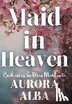 Alba, Aurora - Maid in Heaven: Book One of the Man Maid Series