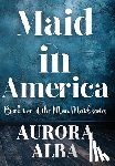 Alba, Aurora - Maid in America: Book Two of the Man Maid Series