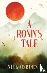 Osborne, Nick (Nick Osborne) - A Ronin's Tale