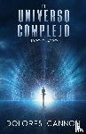 Cannon, Dolores - Cannon, D: Universo Complejo, Libro Cuatro