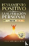 Sies, Marco - Pensamiento Positivo para la Superación Personal