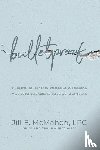 McMahon, Jill - Bulletproof--Healing After Gun Violence & Trauma
