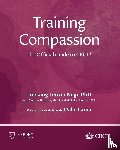 Negi, Lobsang Tenzin, Harrison, Timothy, Liberman, Michelle - Training Compassion