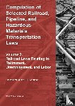 Twinchek, Michael S. - Compilation of Selected Railroad, Pipeline, and Hazardous Materials Transportation Laws Vol 3