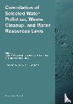 Twinchek, Michael S. - Compilation of Selected Water Pollution, Waste Cleanup, and Water Resources Laws Vol. 1