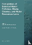 Twinchek, Michael S. - Compilation of Selected Water Pollution, Waste Cleanup, and Water Resources Laws Vol. 3