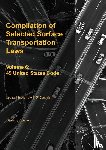 Twinchek, Michael S. - Compilation of Selected Surface Transportation Laws Vol 6