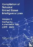 Twinchek, Michael S. - Compilation of Selected United States Intelligence Laws Vol. 3