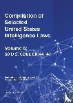 Twinchek, Michael S. - Compilation of Selected United States Intelligence Laws Vol. 5