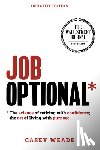 Weade, Casey - Job Optional*: The Science of Retiring with Confidence; The Art of Living with Purpose