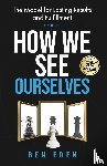 Eden, Ben - How We See Ourselves