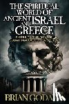 Godawa, Brian - The Spiritual World of Ancient Israel and Greece