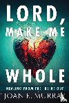 Murray, Joan E. - Lord Make Me Whole