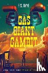 Raye, E. S. - Gas Giant Gambit: A Tall Tale from Beyond the Cygnus Rift