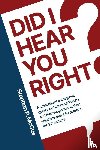 McCue, Stephen P. - Did I Hear You Right?