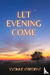Osborne, Yvonne - Let Evening Come