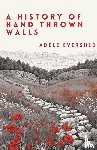 Evershed, Adele - A History of Hand Thrown Walls