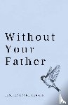 Henkle, Jessica Lynne - Without Your Father