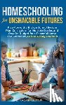 Johnson, Jennifer H - Homeschooling for Unshakable Futures