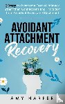 Harper, Amy - Avoidant Attachment Recovery
