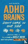 Harper, Amy - ADHD Brains Don't Come In One Size