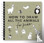 Koch, Alli - All the Animals: How to Draw Books for Kids with Dogs, Cats, Lions, Dolphins, and More
