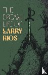 Salinas, Alex Z. - The Dream Life of Larry Rios