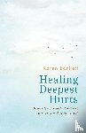 Bartlett, Karen - Healing Deepest Hurts