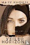 Khouri, Mary - Veiled Horizons