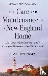Lopatosky, Tom - The Care and Maintenance of a New England Home