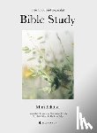 Alabaster Co - The Mini Good and Beautiful Bible Study: Experiencing Stories from the Bible and What It Means for Our Lives Today