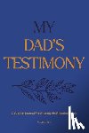 Alabaster Co - My Dad's Testimony (Sc): A Guided Journal for Sharing His Beautiful Story