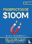 Hormozi, Alex - Prospectos de $100M