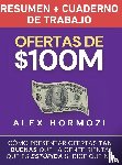 Hormozi, Alex - Ofertas de $100M Resumen y Cuaderno de trabajo