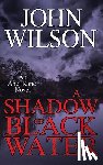 Wilson, John - A Shadow of Black Water