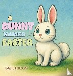 Tolson, Basil - A Bunny Named Easter