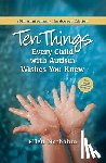 Notbohm, Ellen - Ten Things Every Child with Autism Wishes You Knew