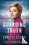 Eason, Lynette, Underwood, Kelly - Guarding Truth
