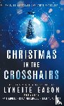 Eason, Lynette, Angelo, Kate, Abrams, Sami A. - Christmas in the Crosshairs