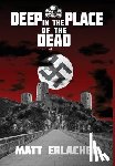 Erlacher, Matt - Deep in the Place of the Dead