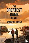 Roman, Andreas - The Greatest Game of All