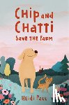 Paul, Heidi - Chip and Chatti Save the Farm